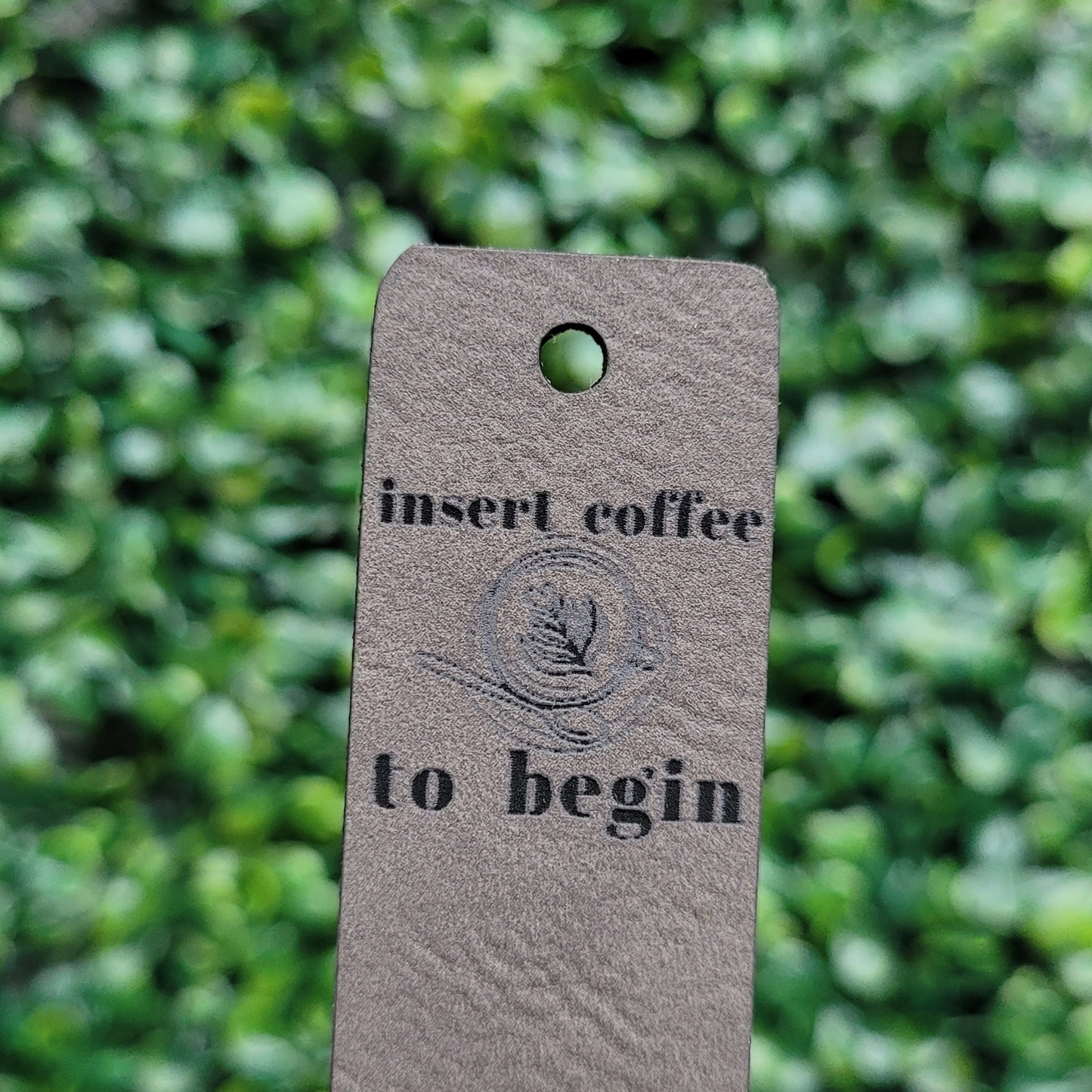 "Insert Coffee To Begin" Tag - Fold Over & No Sew