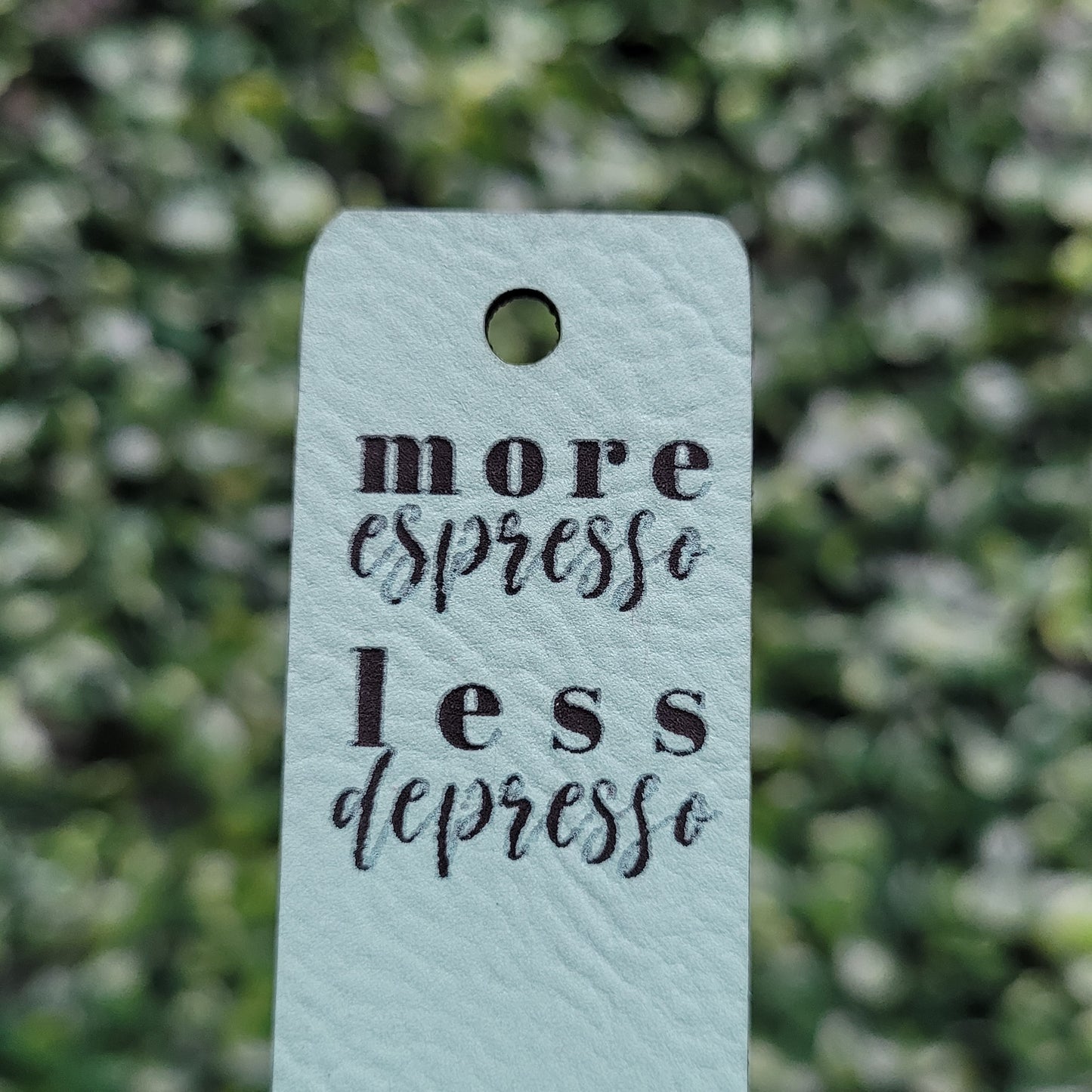 "More Espresso, Less Depresso" Tag - Fold Over & No Sew