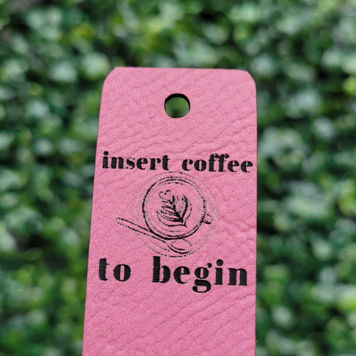 "Insert Coffee To Begin" Tag - Fold Over & No Sew